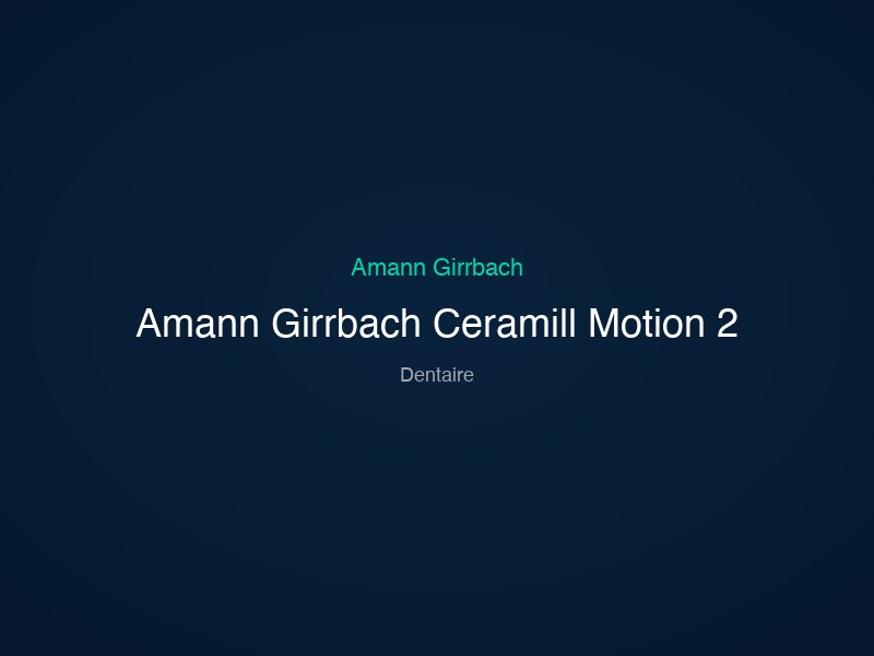 Amann Girrbach Ceramill Motion 2