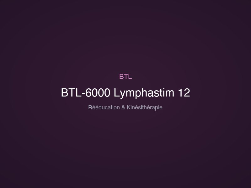 BTL-6000 Lymphastim 12