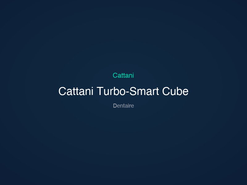 Cattani Turbo-Smart Cube