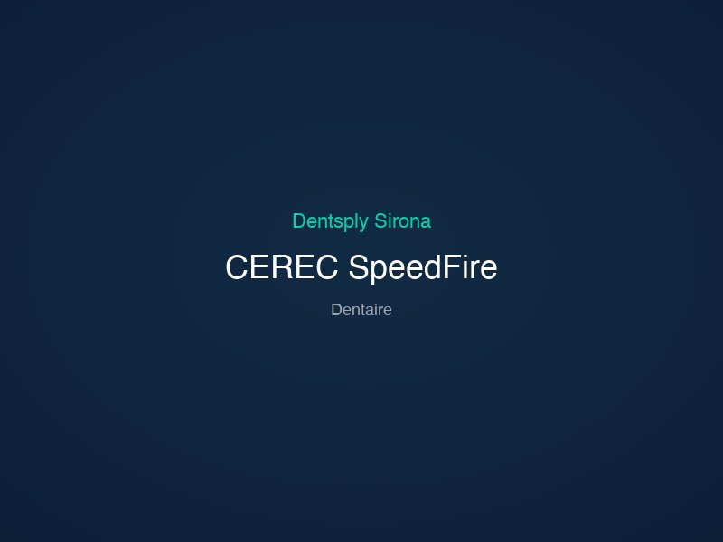 CEREC SpeedFire