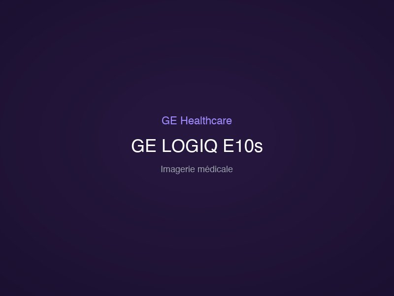 GE LOGIQ E10s