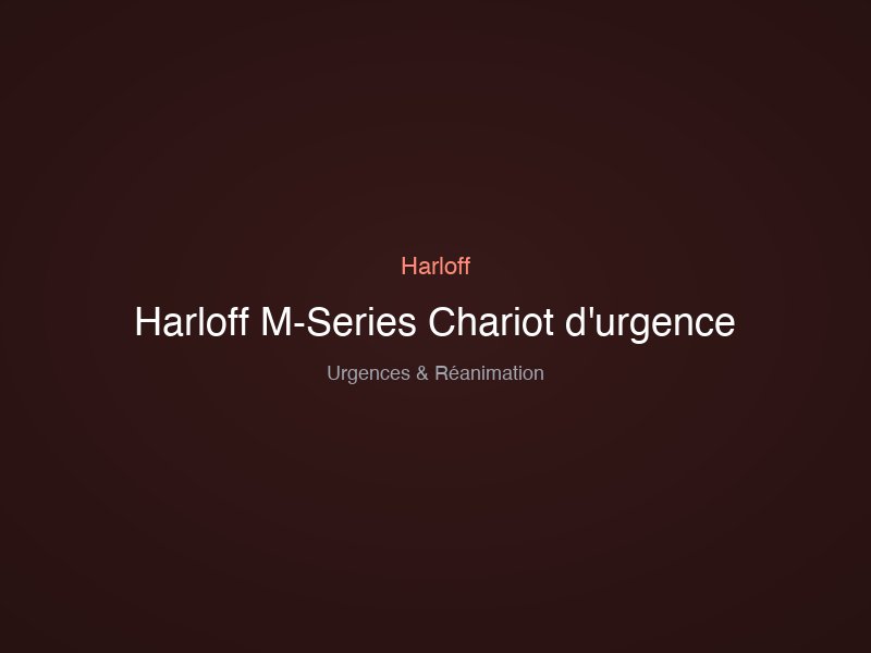 Harloff M-Series Chariot d'urgence