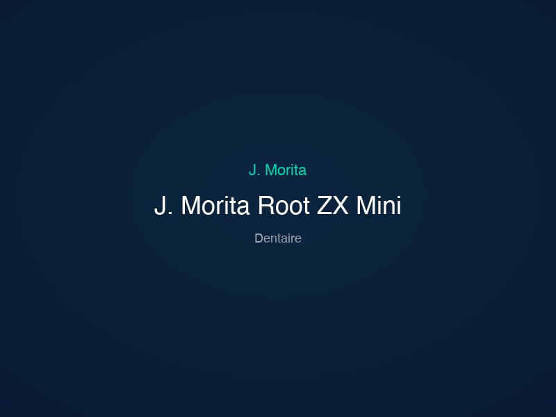 J. Morita Root ZX Mini