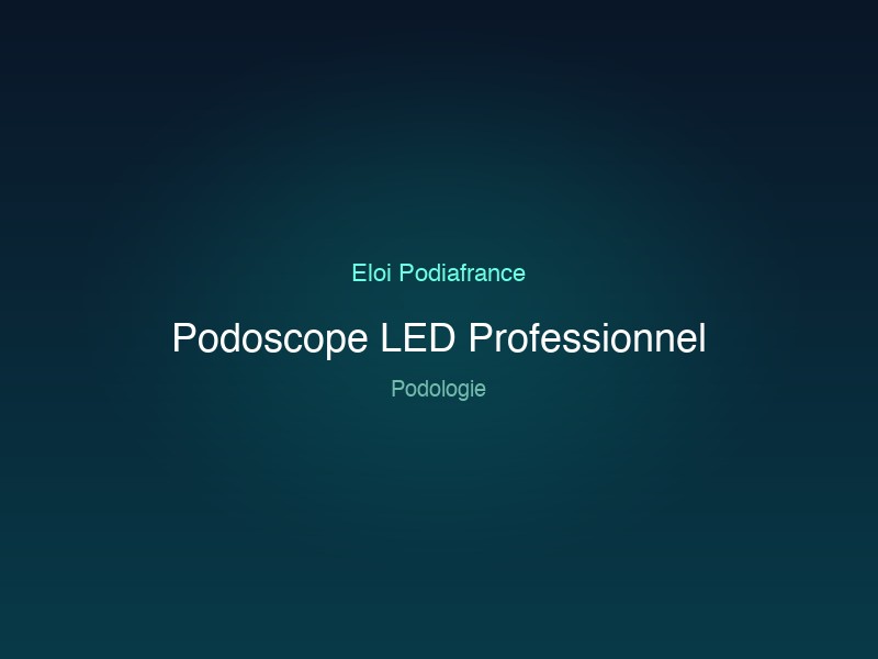 Podoscope LED Professionnel