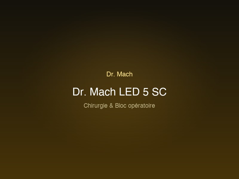 Dr. Mach LED 5 SC