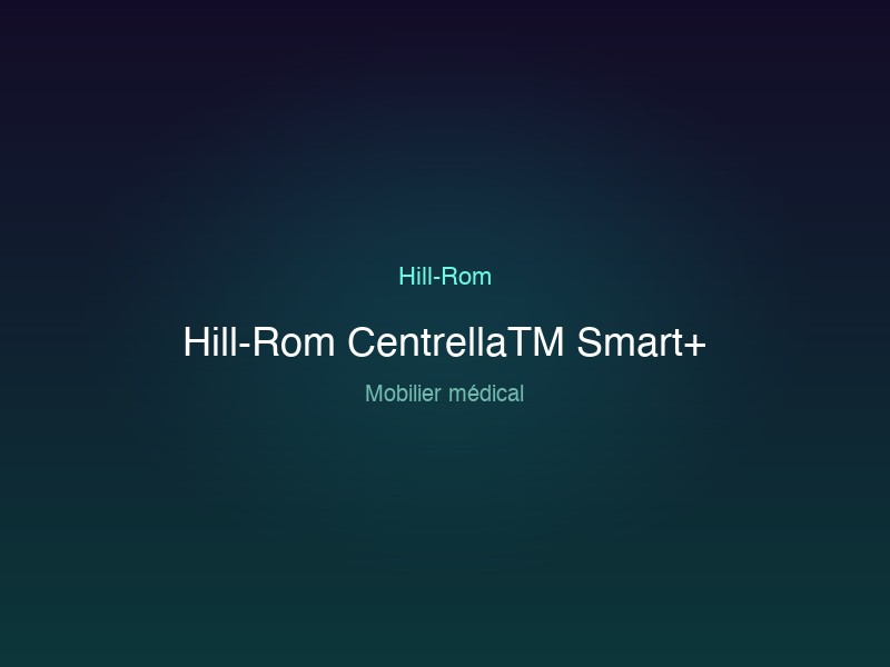 Hill-Rom CentrellaTM Smart+