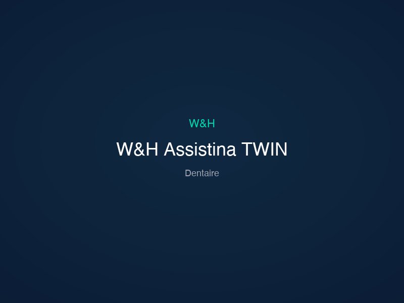 W&H Assistina TWIN